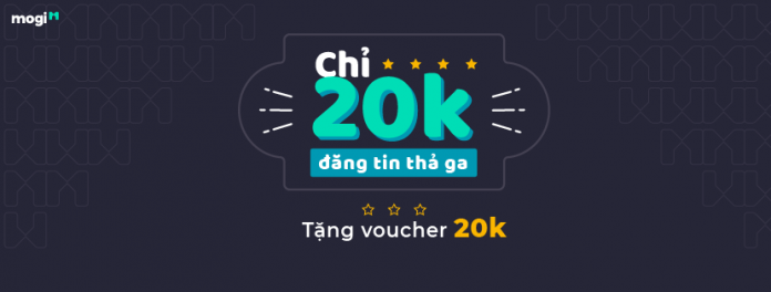 CHỈ 20K – Đăng tin thả ga trên Mogi Đăng tin thả ga trên Mogi