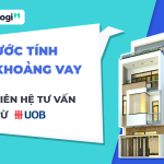 Ước tính khoản vay & Liên hệ tư vấn từ UOB